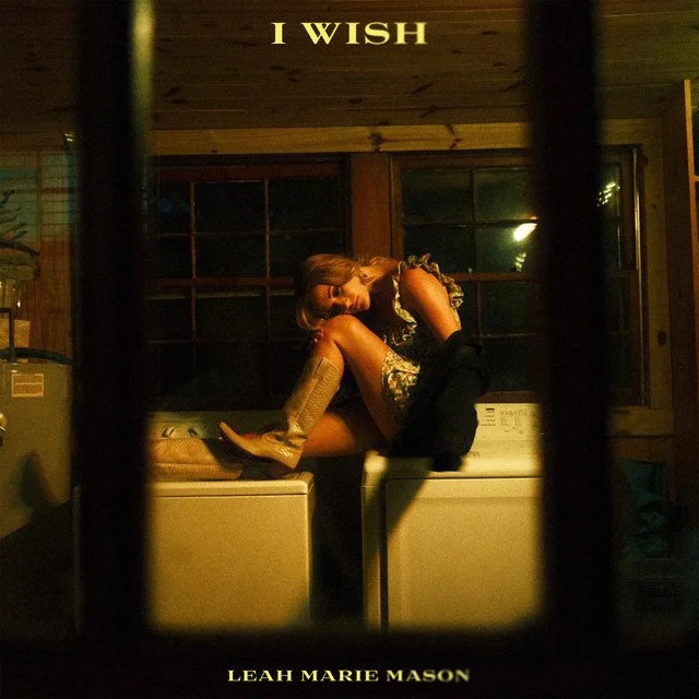 Leah Marie Mason - “I Wish”.jpeg