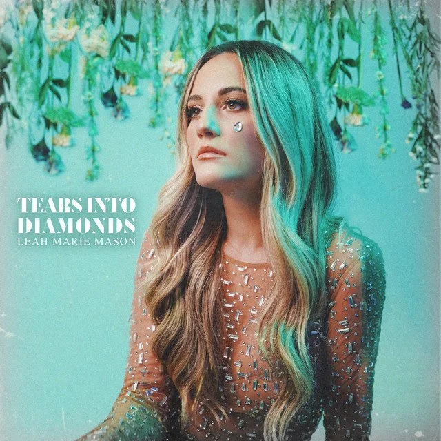 Leah Marie Mason - “Tears Into Diamonds”.jpeg