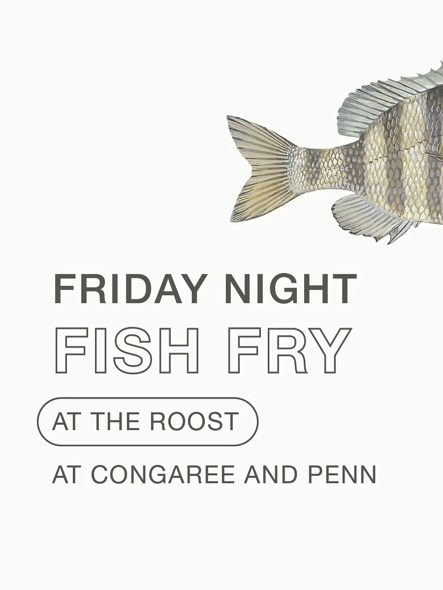 Last chance to catch the Friday Night Fish Fry on May 22 and June 5! Join us at The Roost for a fish fry dinner featuring wild caught local fish and ingredients sourced from Congaree and Penn and from local and regional sustainable producers.

Cornbr