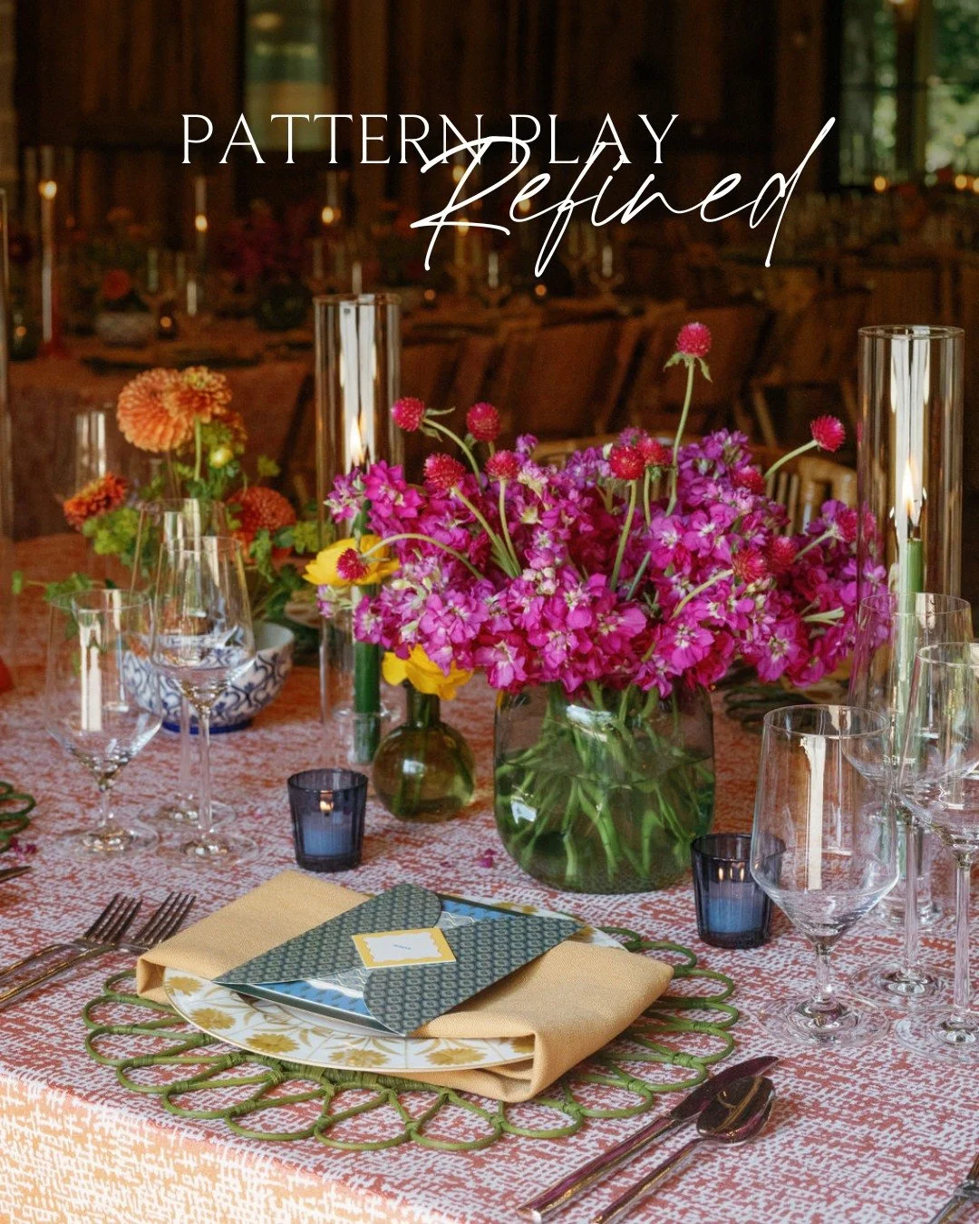 An artful study in pattern and palette.
Floral-rimmed plates, woven placemats, and patterned menus layered together in quiet conversation &mdash; a thoughtful mix of texture and tone that felt collected, not chaotic.

Planning, Design &amp; Productio