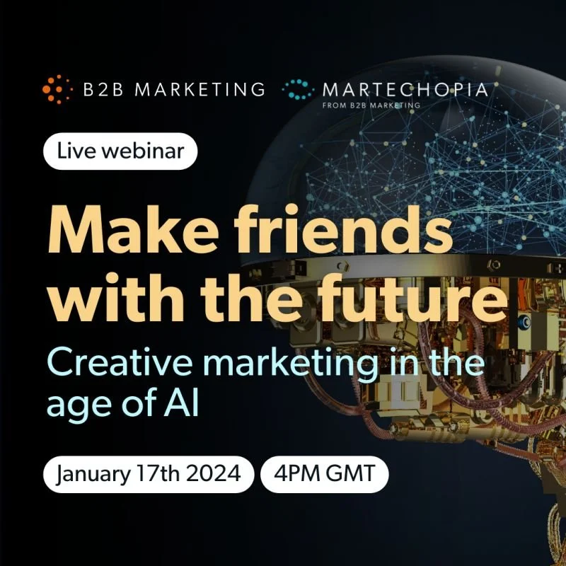 Promotional graphic for a live webinar titled 'Make friends with the future: Creative marketing in the age of AI,' scheduled for January 17th, 2024, at 4 PM GMT, featuring logos of B2B Marketing and Martechopia, with a background of interconnected digital network imagery.