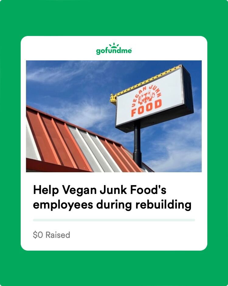 https://gofund.me/367e5f25

Hey everyone. As you may know, on January 14th we had a pipe burst in the ceiling of the kitchen at Vegan Junk Food. The water spread throughout the entire restaurant and did significant damage to the ceiling, walls, floor