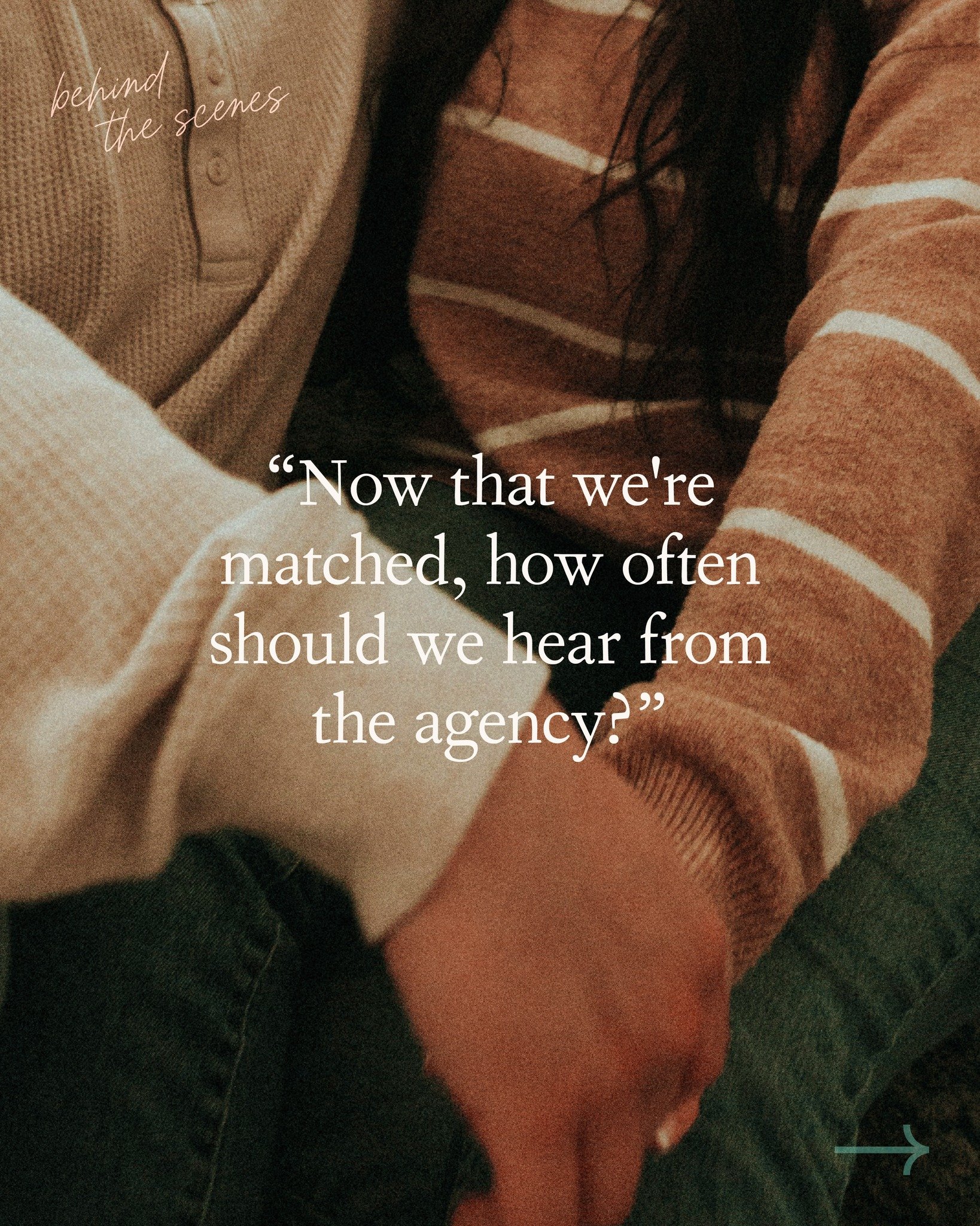 "Now that we're matched, how often should we expect to hear from the agency?"

This was the first thing they wanted to know once the excitement settled. These are the kinds of conversations we have with our families every day.

Knowing what