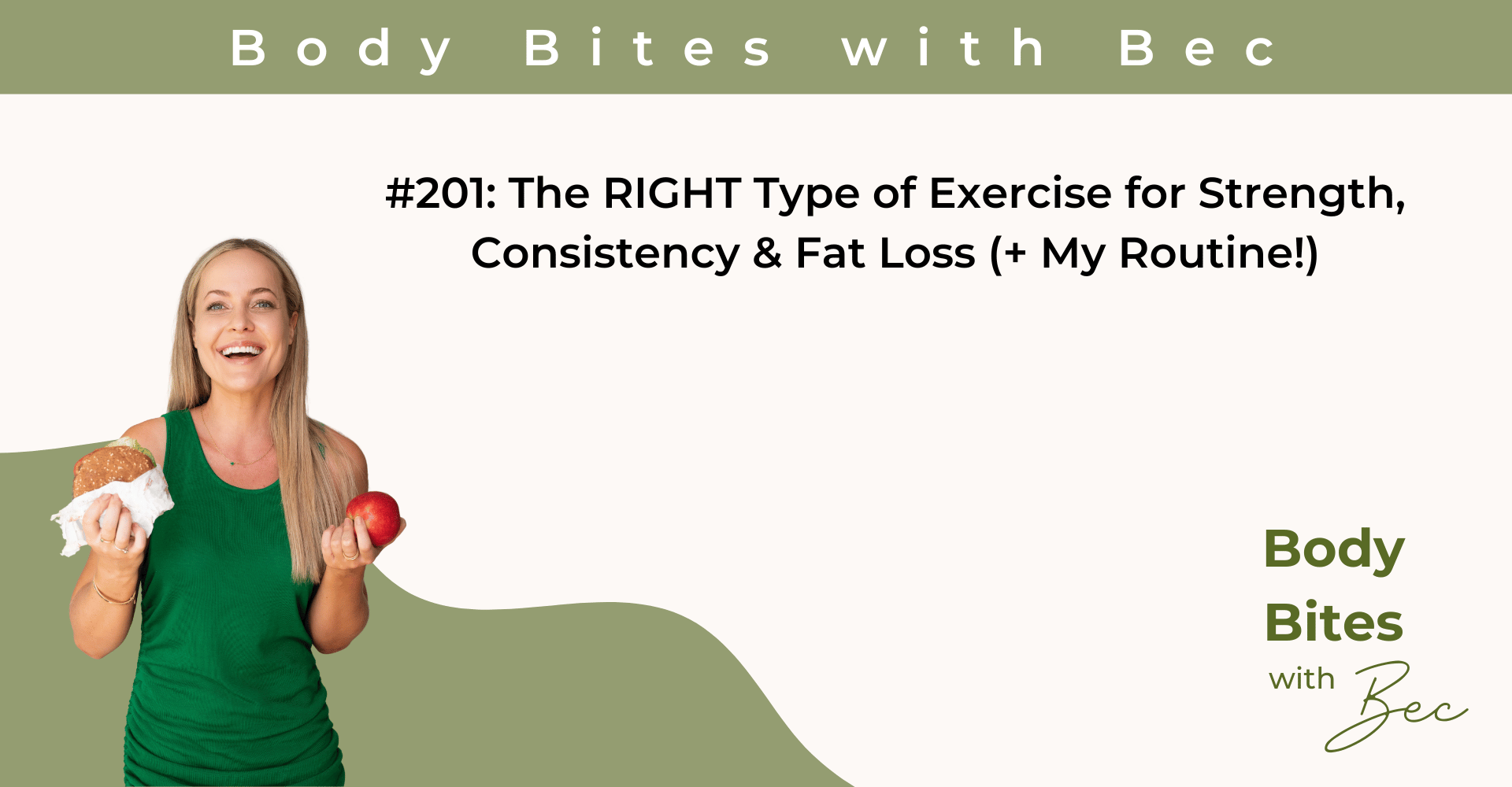 Episode 201: The RIGHT Type of Exercise for Strength, Consistency & Fat Loss (+ My Routine!)