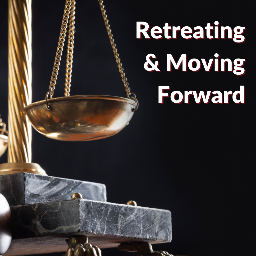 Retreating and Moving Forward