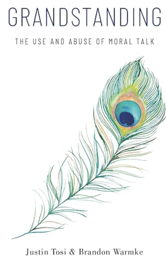 Grandstanding: The Use and Abuse of Moral Talk