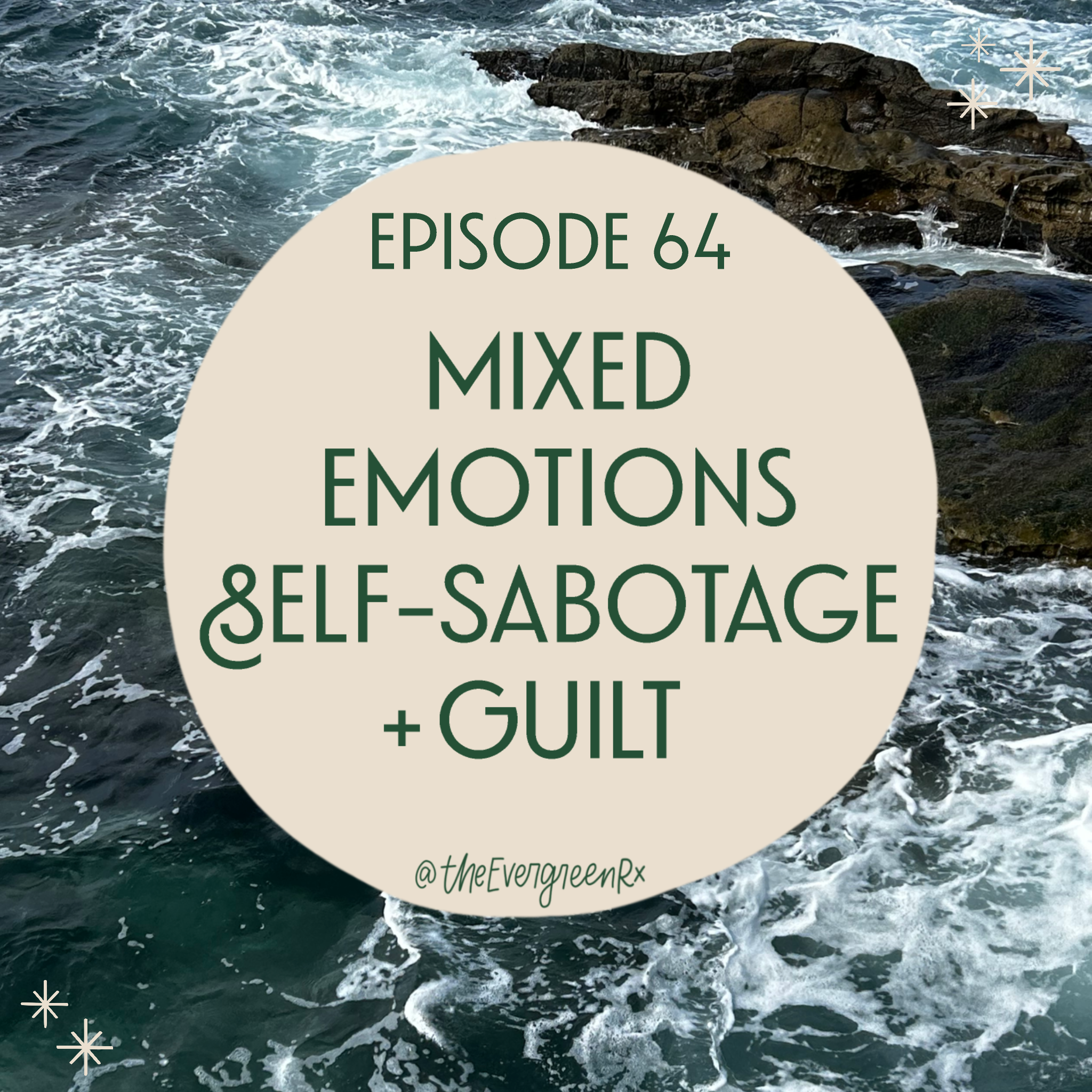 No. 64  Mixed emotions, self-sabotage + guilt