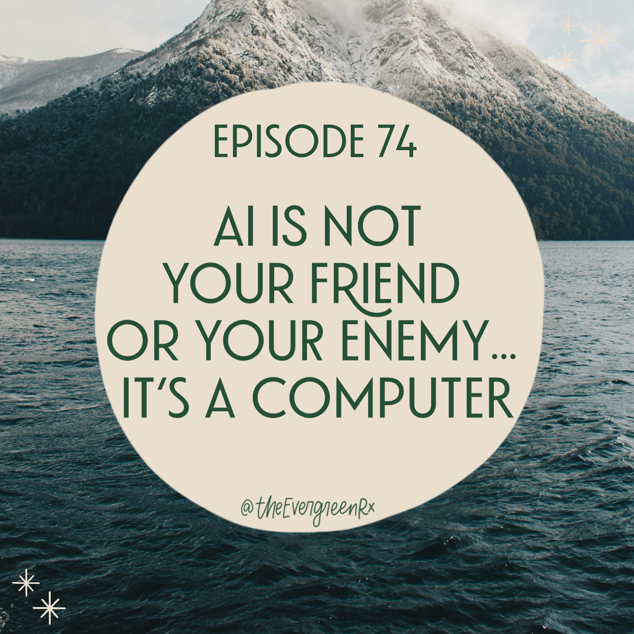 Ep 74  AI is not your friend or enemy ... it's a computer