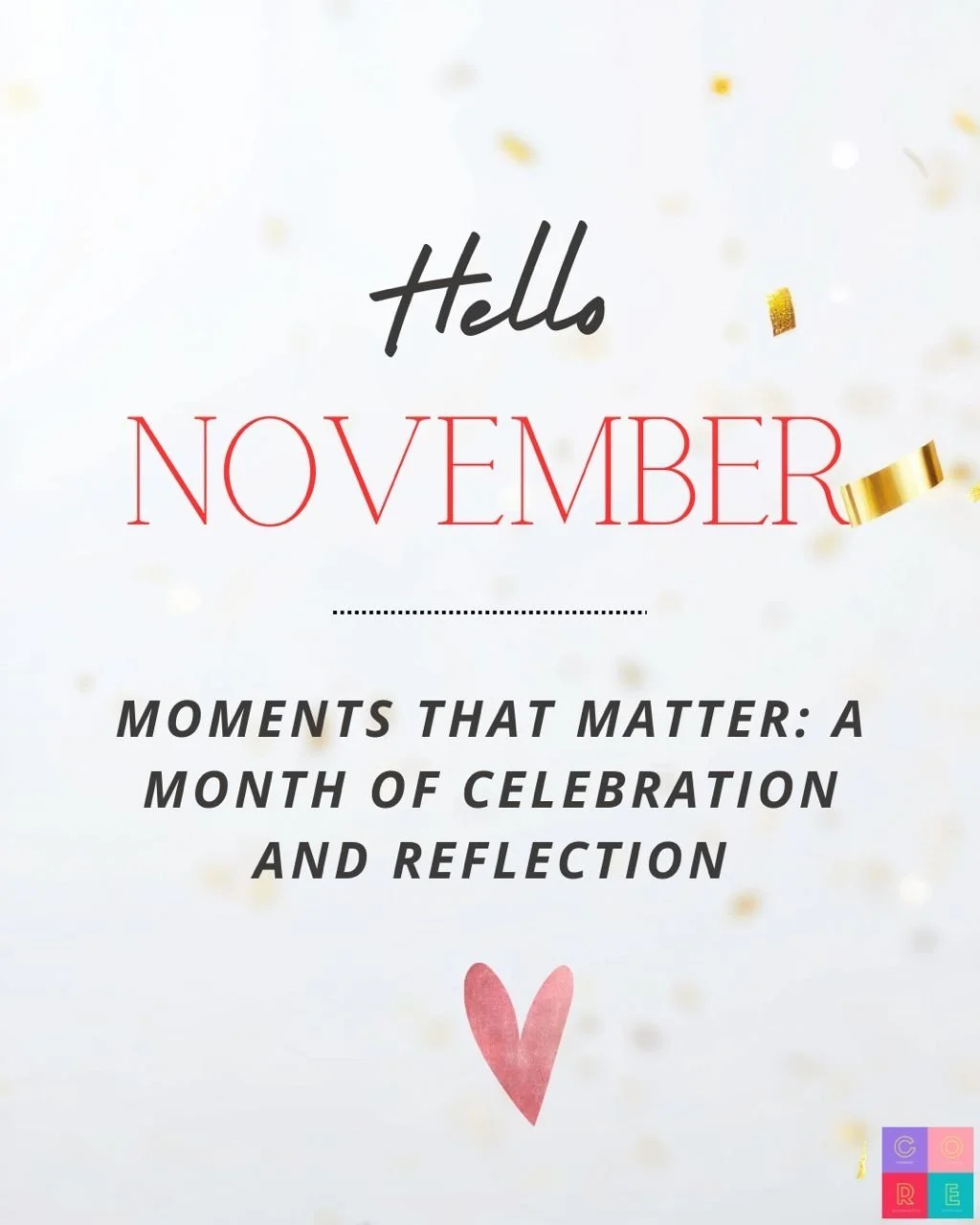 ✨ Hello November! ✨

This month, let&rsquo;s take a step back and celebrate the moments that matter&mdash;the quiet victories, the growth, and all the small wins that often go unnoticed. 🌸

Women are masters of moving from one goal to the next, but 