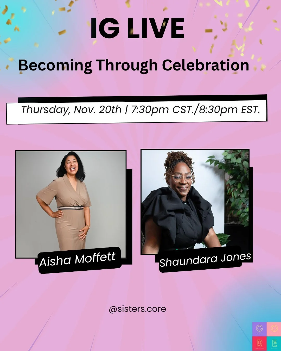 ✨ Becoming Through Celebration ✨

Join us this Thursday, Nov. 20th at 7:30pm CST / 8:30pm EST for a special IG Live with our Founder Aisha and our inspiring guest Shaundara Jones.

Shaundara&mdash;born and raised in Houston, TX&mdash;is the proud own