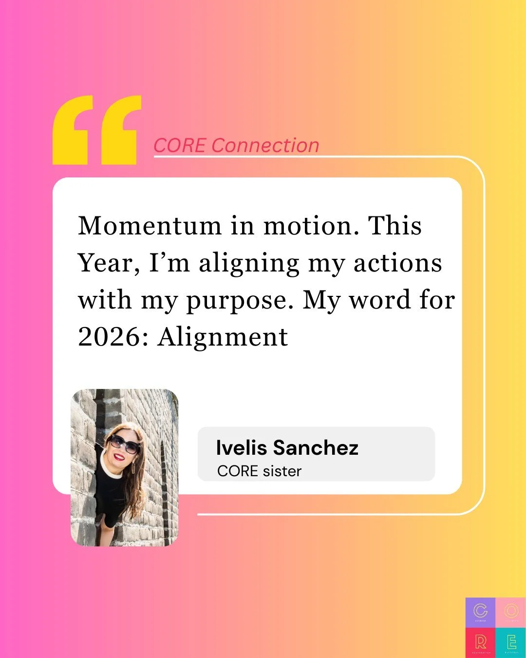 As a CORE Sister, Ivelis is stepping into 2026 with a deep focus on alignment. Aligning actions, intentions, and heart. 💫

Believing that when we move with purpose, momentum builds naturally. 🌿 

This year, her word is Alignment, and it&rsquo;s the
