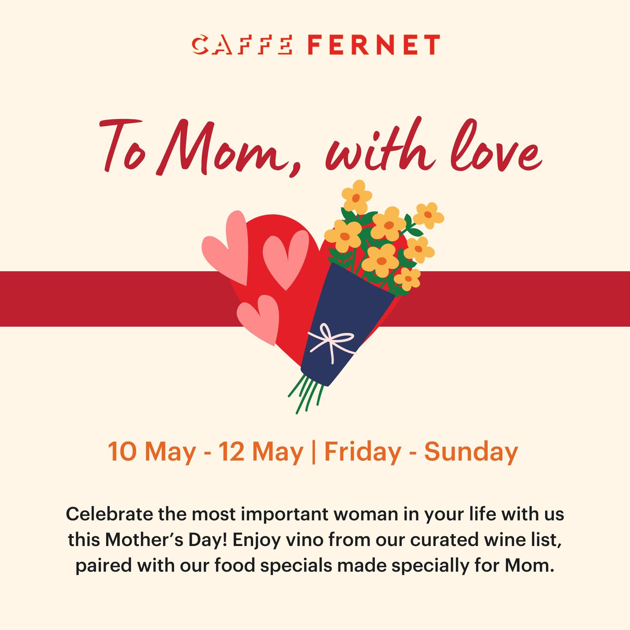 Celebrate the most important woman in your life at Caffe Fernet! From 10 to 12 May, pamper Mom with delicious food and tasty vino - and a glorious view of Singapore's cityscape.

Indulge her with specials from Caffe Fernet's kitchen, including the Ve