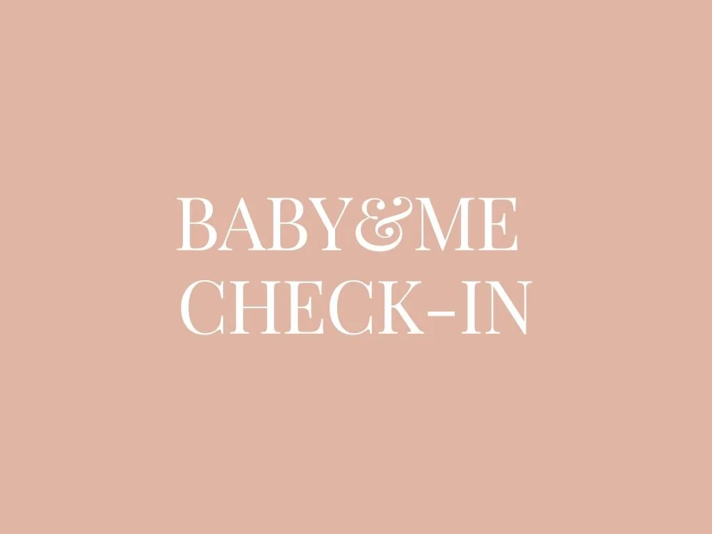 Baby& Me Check-in