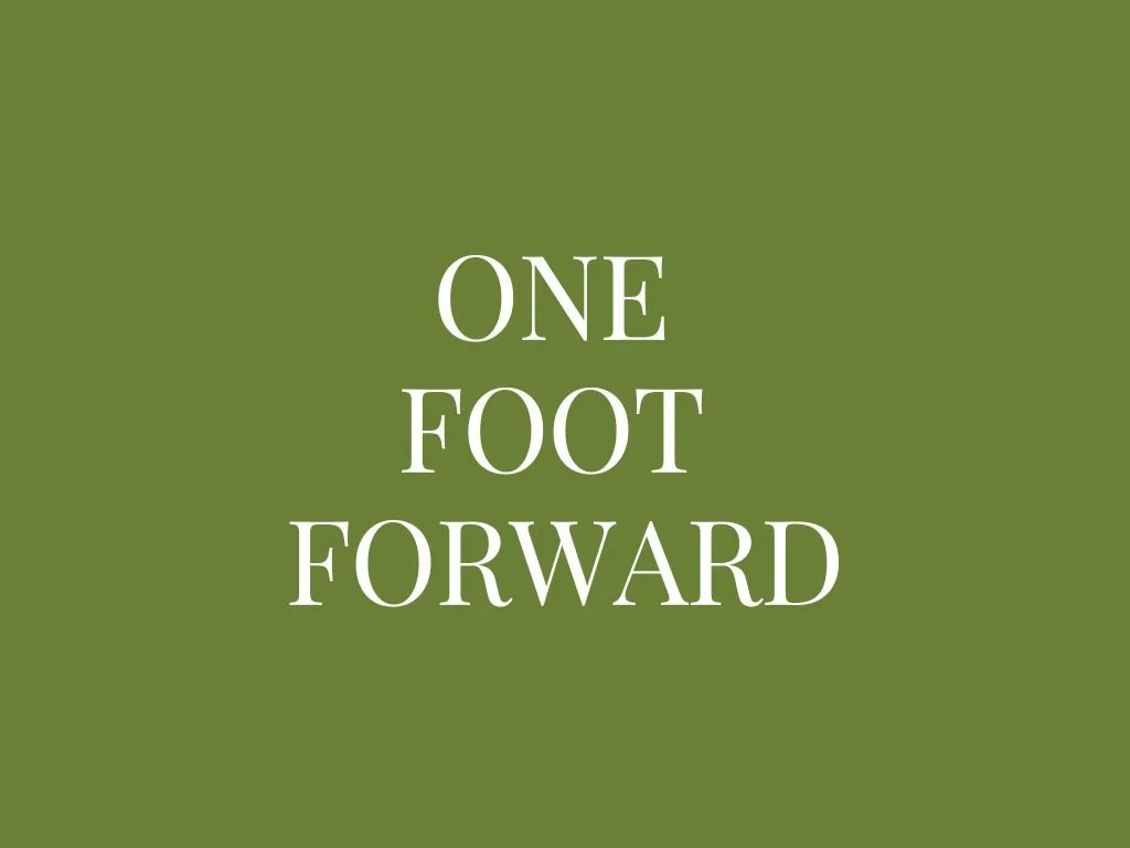 One Foot Forward