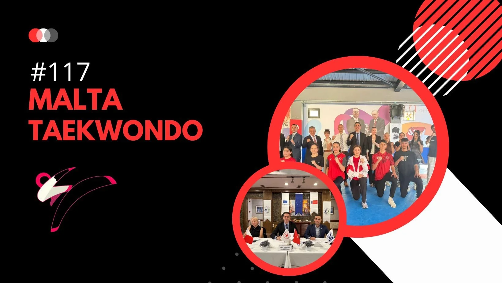 #117: Malta Taekwondo Association Strengthens International Collaboration During Official Visit to Türkiye