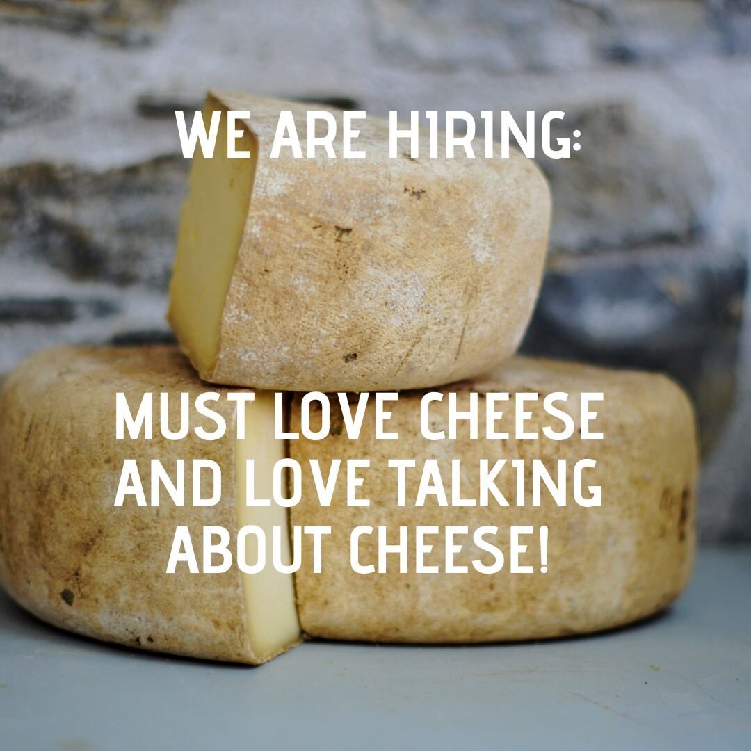 How much do you love cheese?!

This is a part-time vacancy based in our shop. Hours will include weekends and applicants must be over 18 and able to work unsupervised. 
Some evening cover may also be required. 
Please email your CV to: info@thecheese