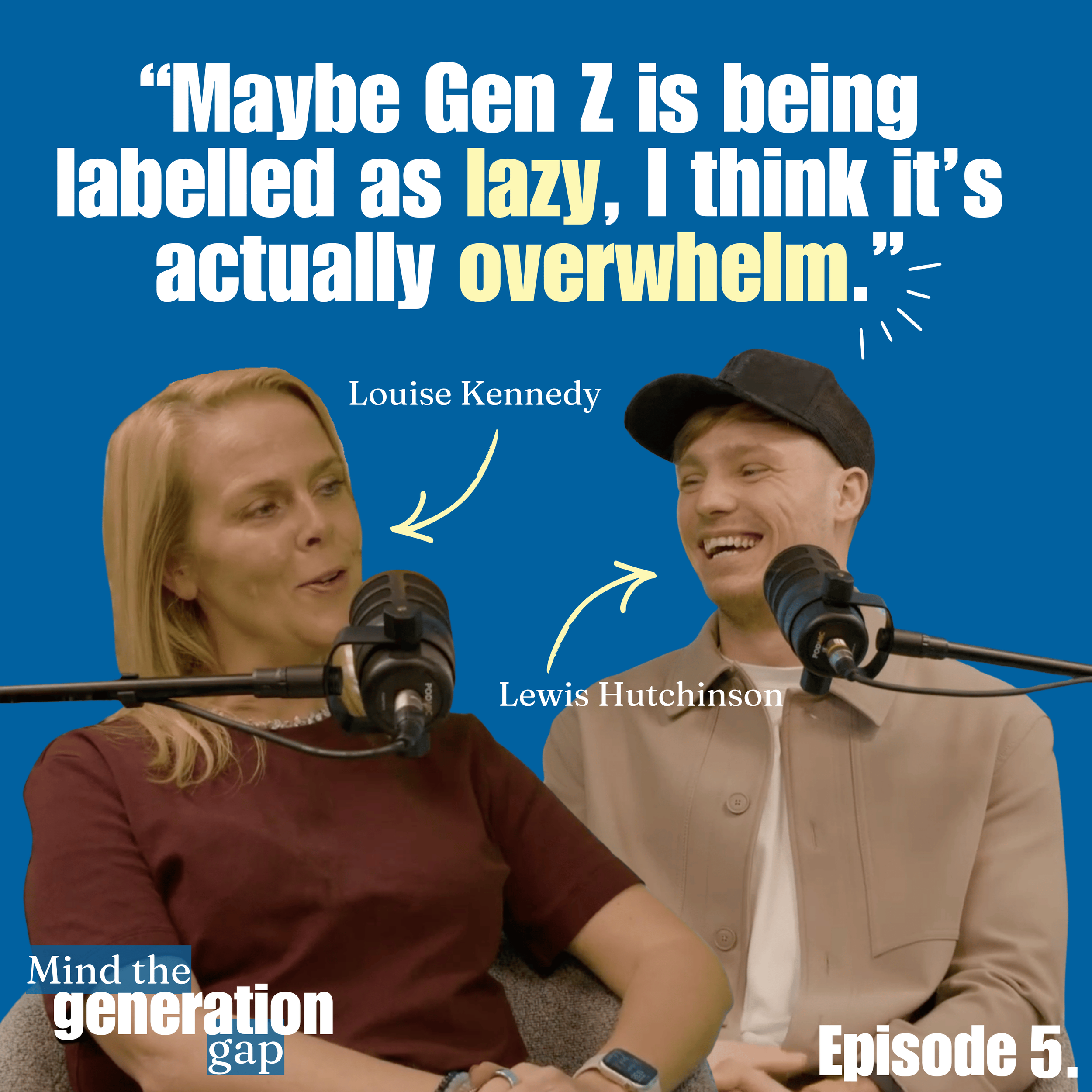 MIND THE GENERATION GAP Episode 05 - Are Gen Z actually lazy (with Lewis Hutchinson)