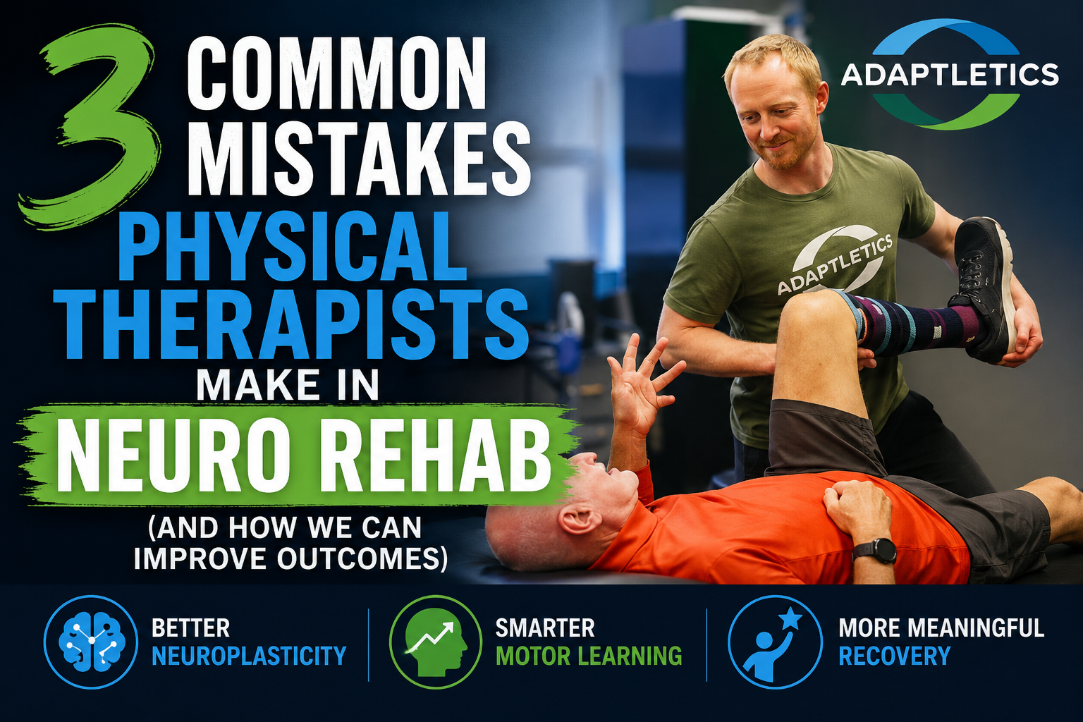 Three Common Mistakes Physical Therapists Make in Neuro Rehab (and How We Can Improve Outcomes)&nbsp;