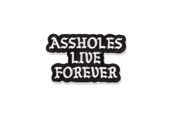 Patch with text "Assholes Live Forever" in stylized font.