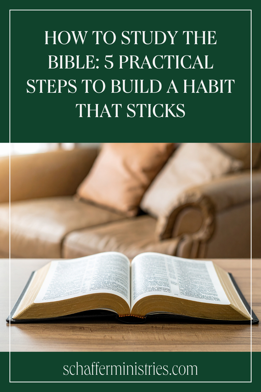 How to Study the Bible: 5 Practical Steps to Build a Habit That Sticks