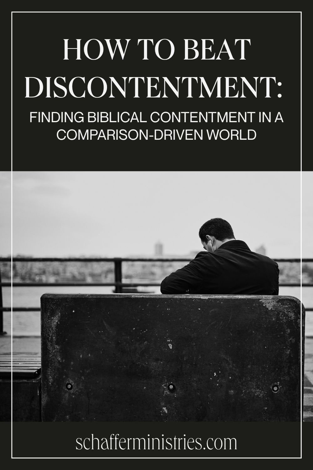 How to Beat Discontentment: Finding Biblical Contentment in a Comparison-Driven World