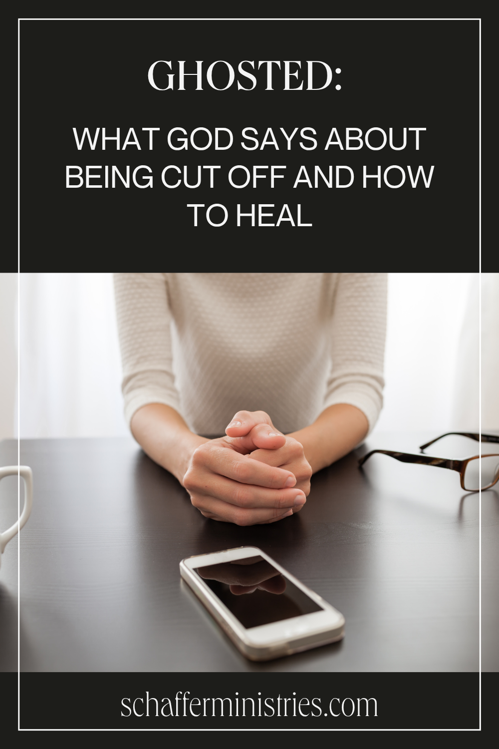 Ghosted: What God Says About Being Cut Off — and How to Heal