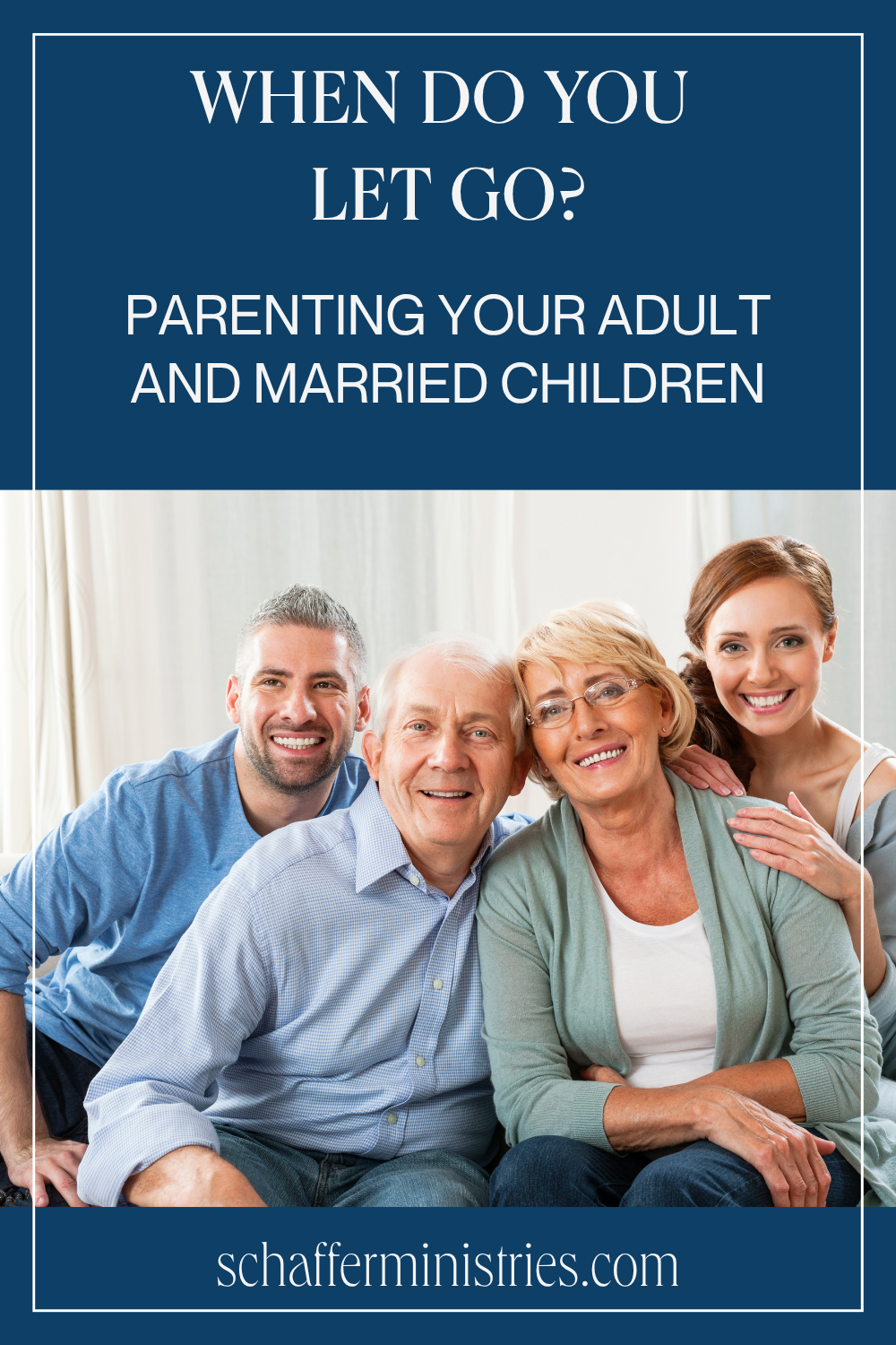 When Do You Let Go? Parenting Your Adult and Married Children