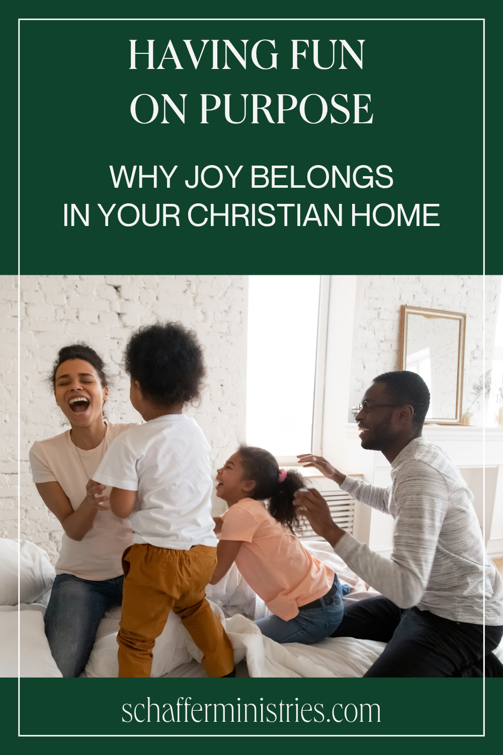 Having Fun on Purpose: Why Joy Belongs in Your Christian Home