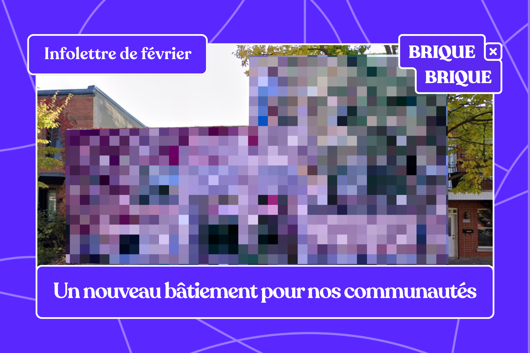 Infolettre de Février: Un nouveu bâtiement pour nos communautés