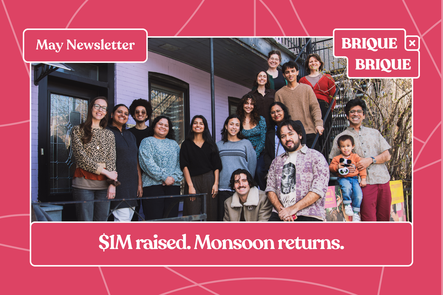May Newsletter: $1M raised. Monsoon returns.
