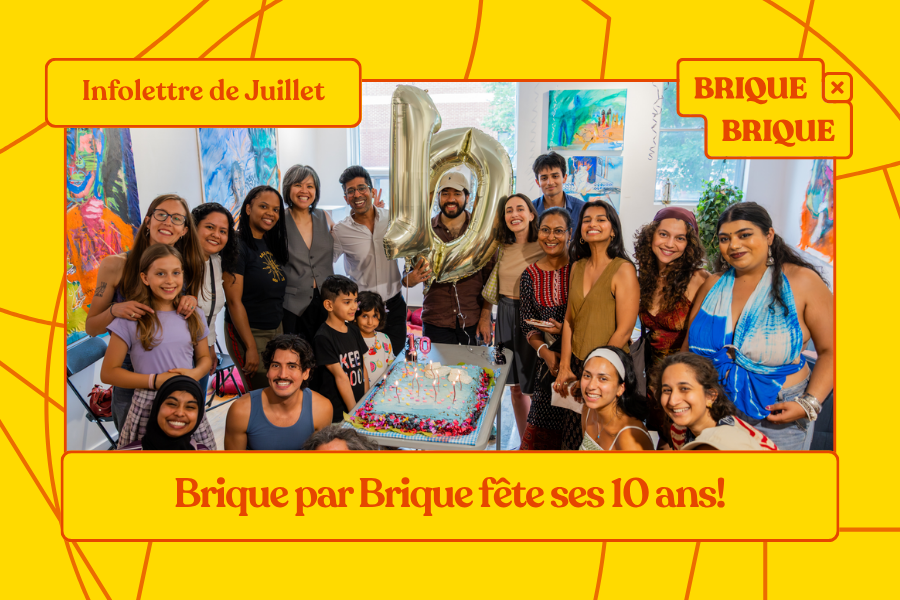 Infolettre de Juillet: Brique par Brique fête ses 10 ans!