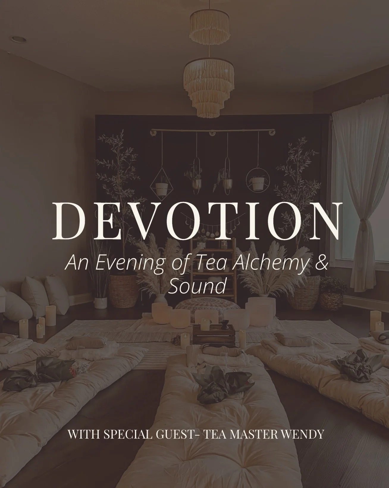 Devotion: An Evening of Tea Alchemy & Sound