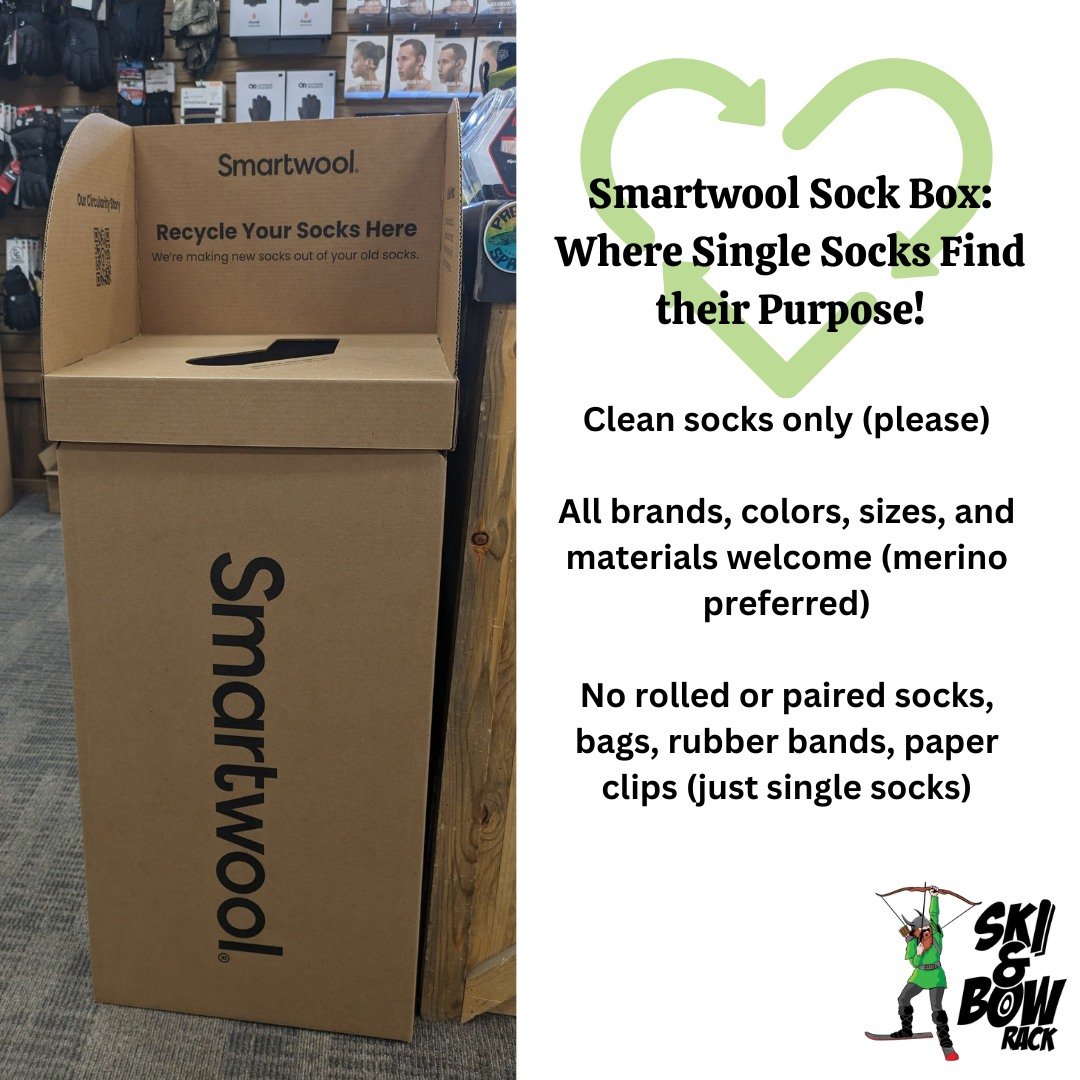 This month we have partnered with Smartwool's Second Cut Project and are giving purpose to all your solo and worn out [CLEAN] socks!  Bring them on down and put them in the box and they will be repurposed into materials, for new products - saving the