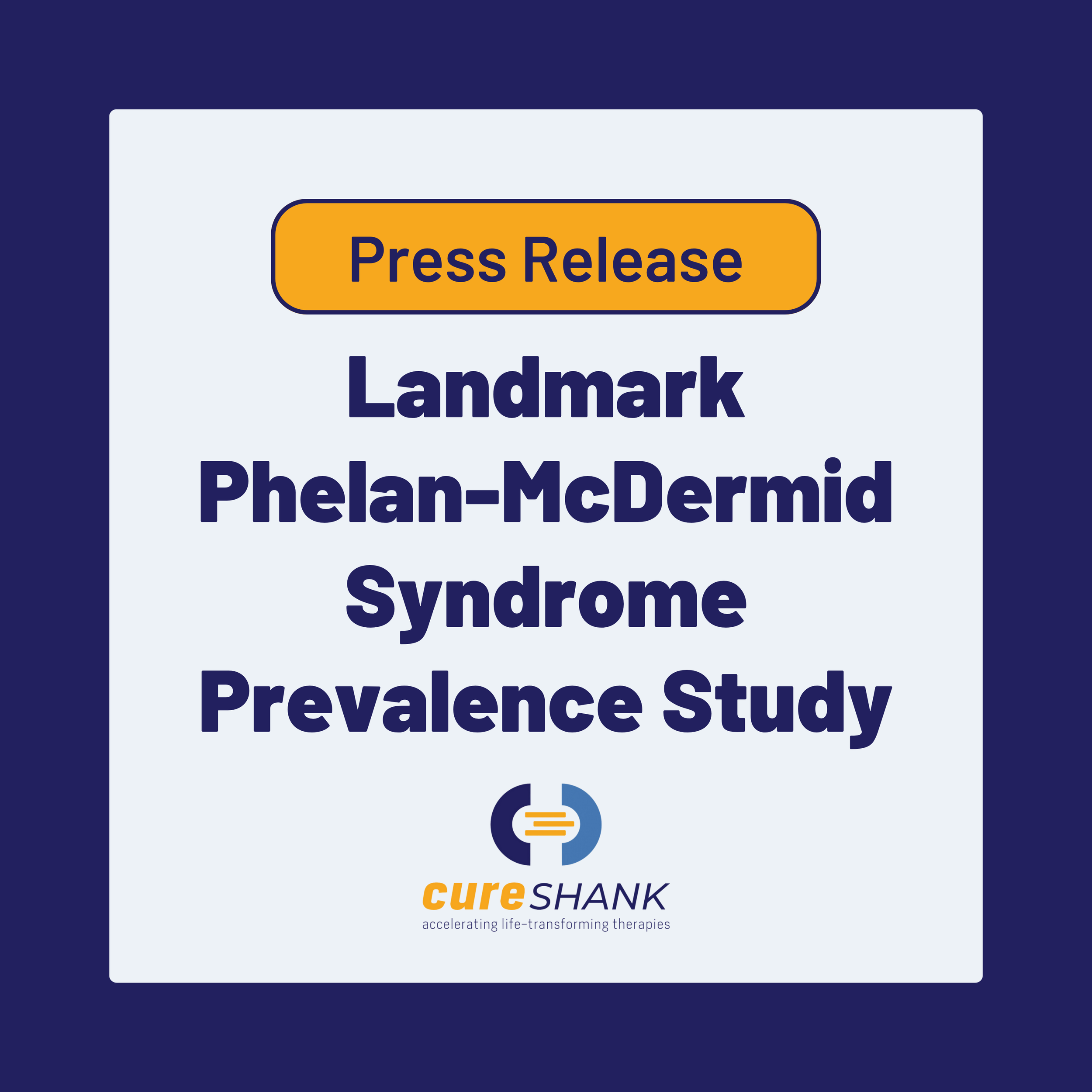 Press Release: Landmark Autism Research Finds Phelan-McDermid Syndrome May Affect 1 in 7,300 People
