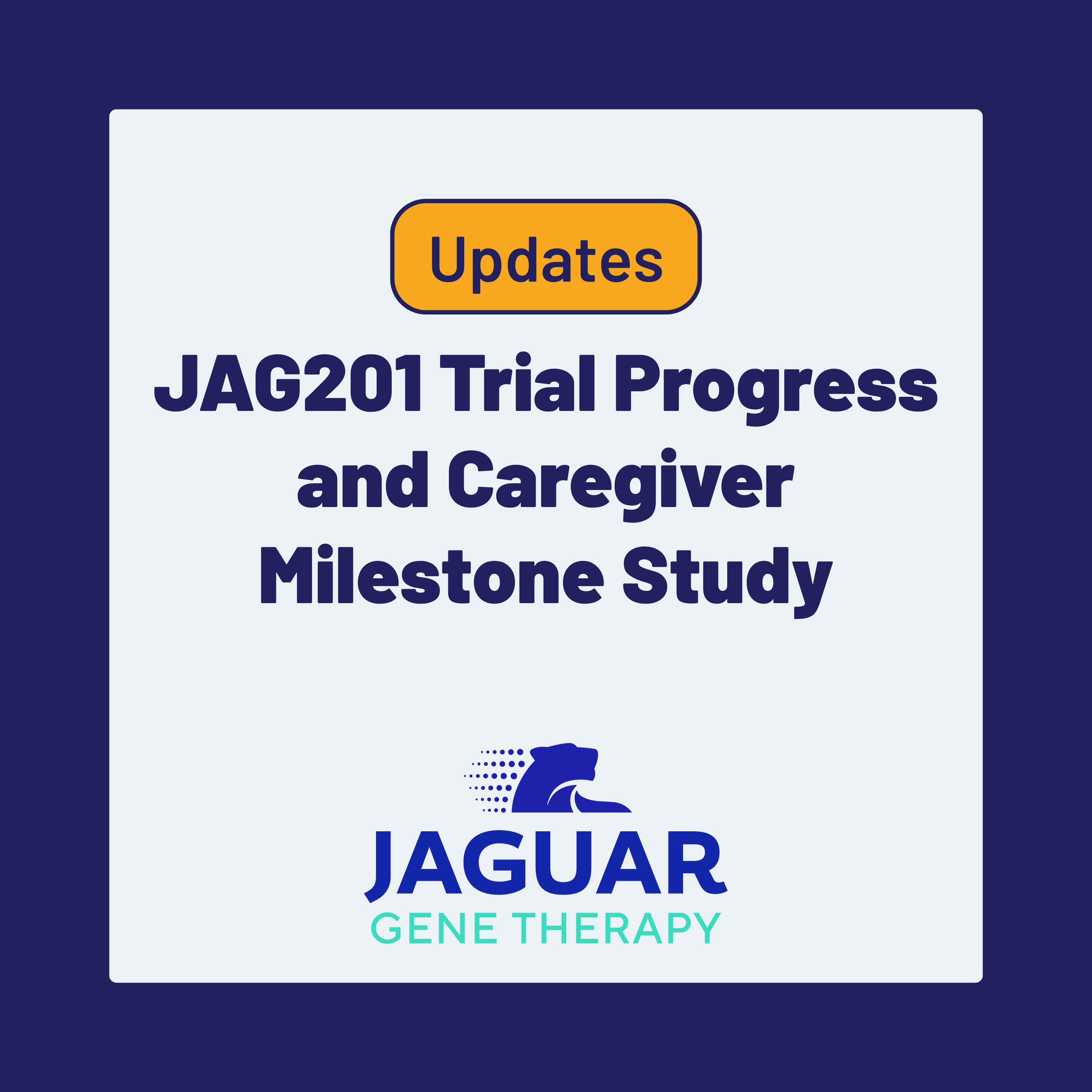 Jaguar Gene Therapy Updates: JAG201 Trial Progress &amp; Caregiver Milestone Study