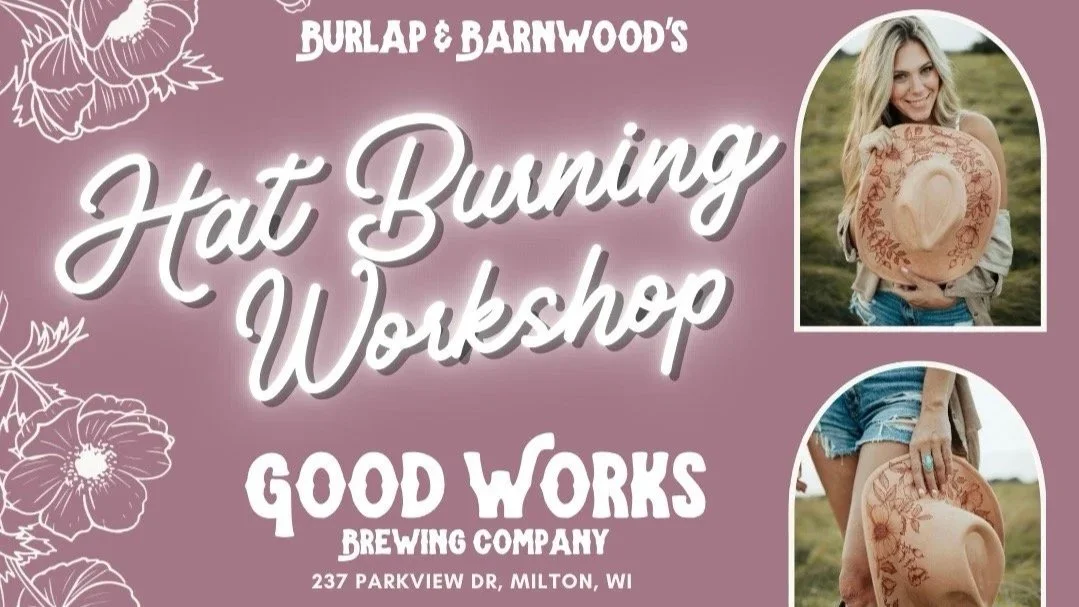 Hat Burning Workshop w/ Burlap & Barnwood