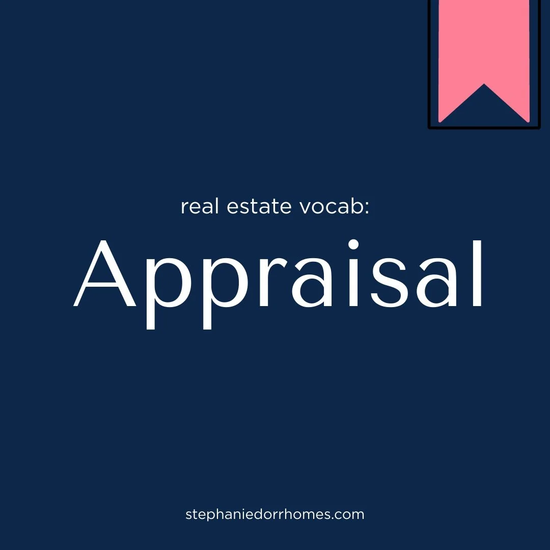 An appraisal is a professional opinion of a home&rsquo;s market value, usually ordered by the lender during the buying process. Its purpose is to make sure the home is worth the amount being financed.

The appraiser looks at things like the home&rsqu