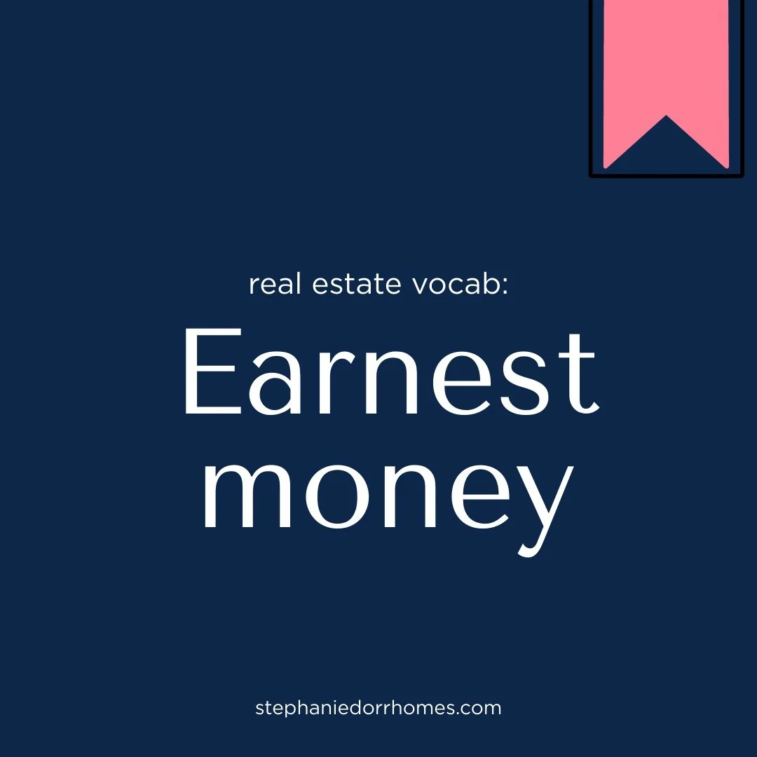 Earnest money is a good-faith deposit a buyer submits when making an offer on a home. It shows the seller that the buyer is serious about moving forward, and that money is typically held in escrow until closing.

If the transaction goes through, the 