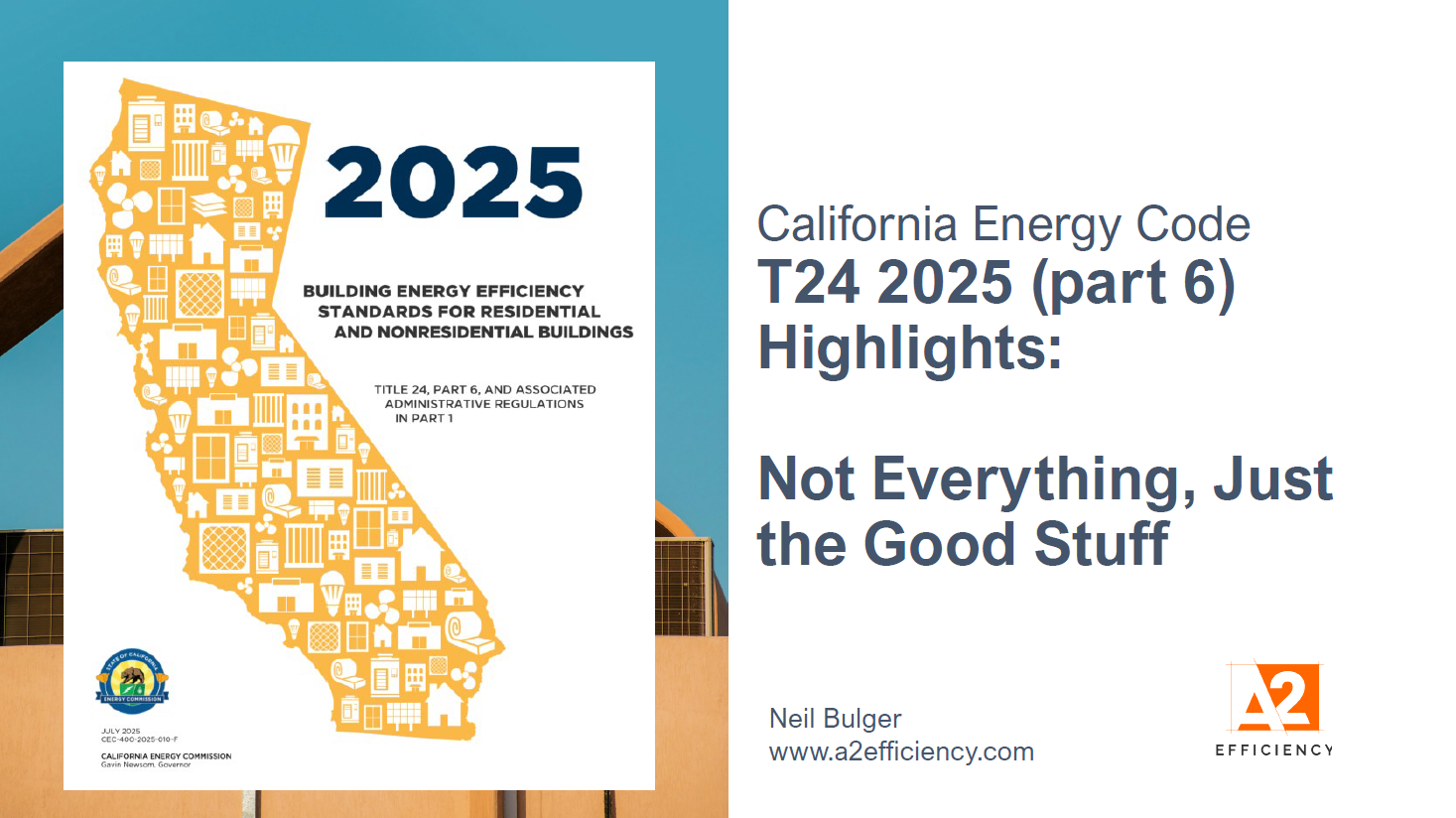 California Energy Code T24 2025 (part 6) Highlights: Not Everything, Just the Good Stuff