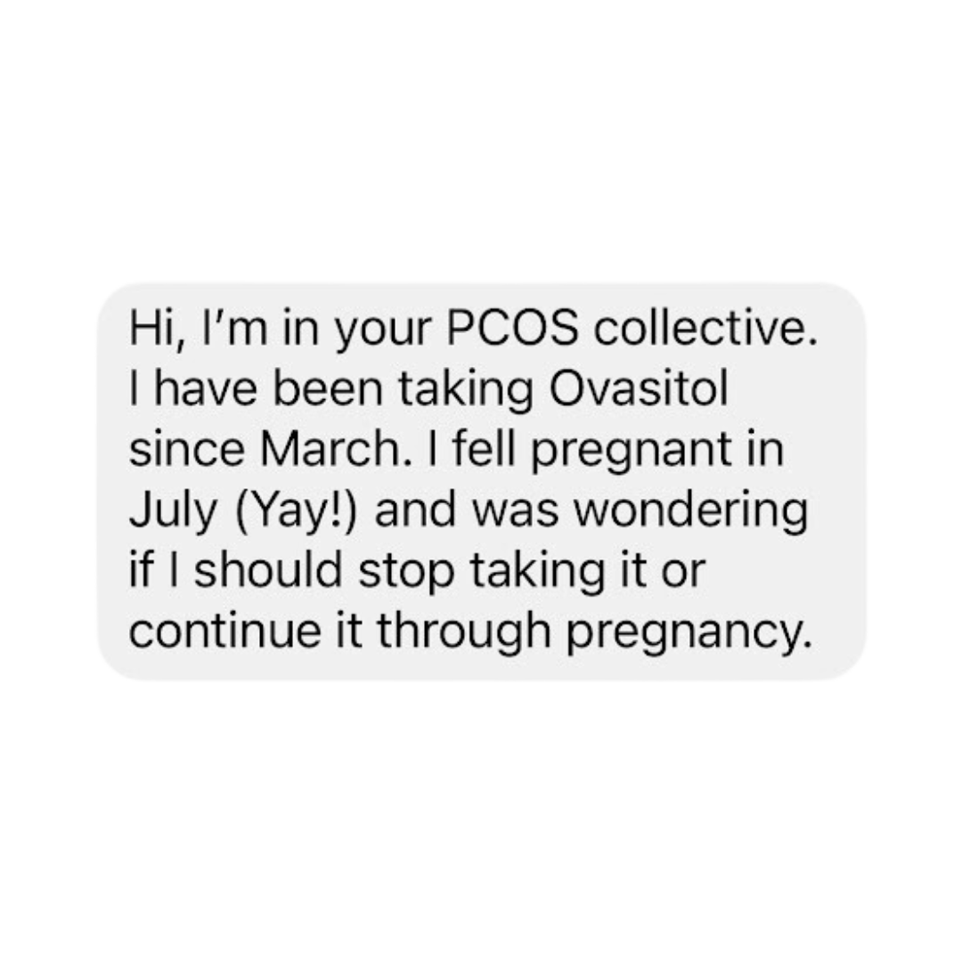 Text message explaining a person with PCOS has been taking Ovastol since March, got pregnant in July, and is considering whether to continue or stop medication during pregnancy.