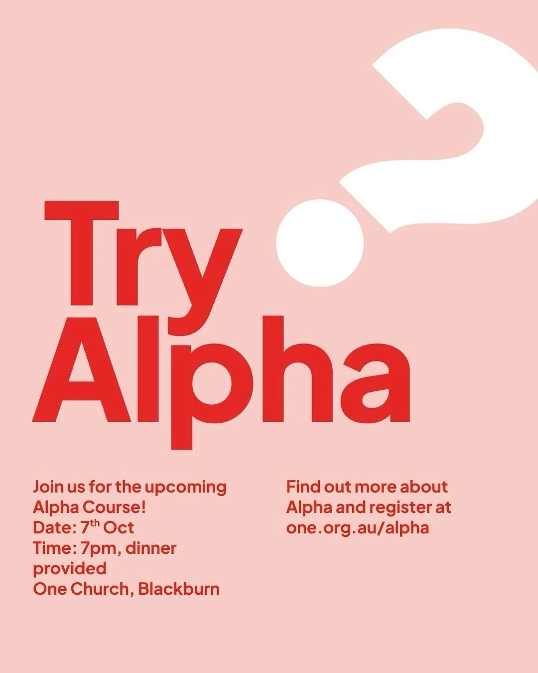 The Alpha Course is coming up on the 7th October and you are invited!

Alpha is a free nine week course where you can come and explore life, faith and meaning. We will be meeting at One Church in Blackburn and dinner will be provided each night. 

We