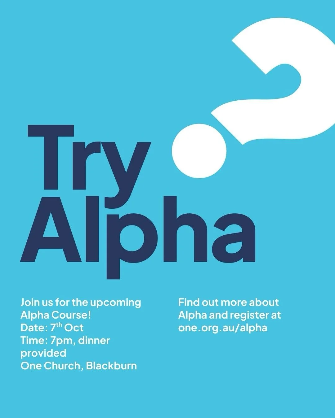 The Alpha Course is coming up on the 7th October and you are invited!

Alpha is a free nine week course where you can come and explore life, faith and meaning. We will be meeting at One Church in Blackburn and dinner will be provided each night. 

We