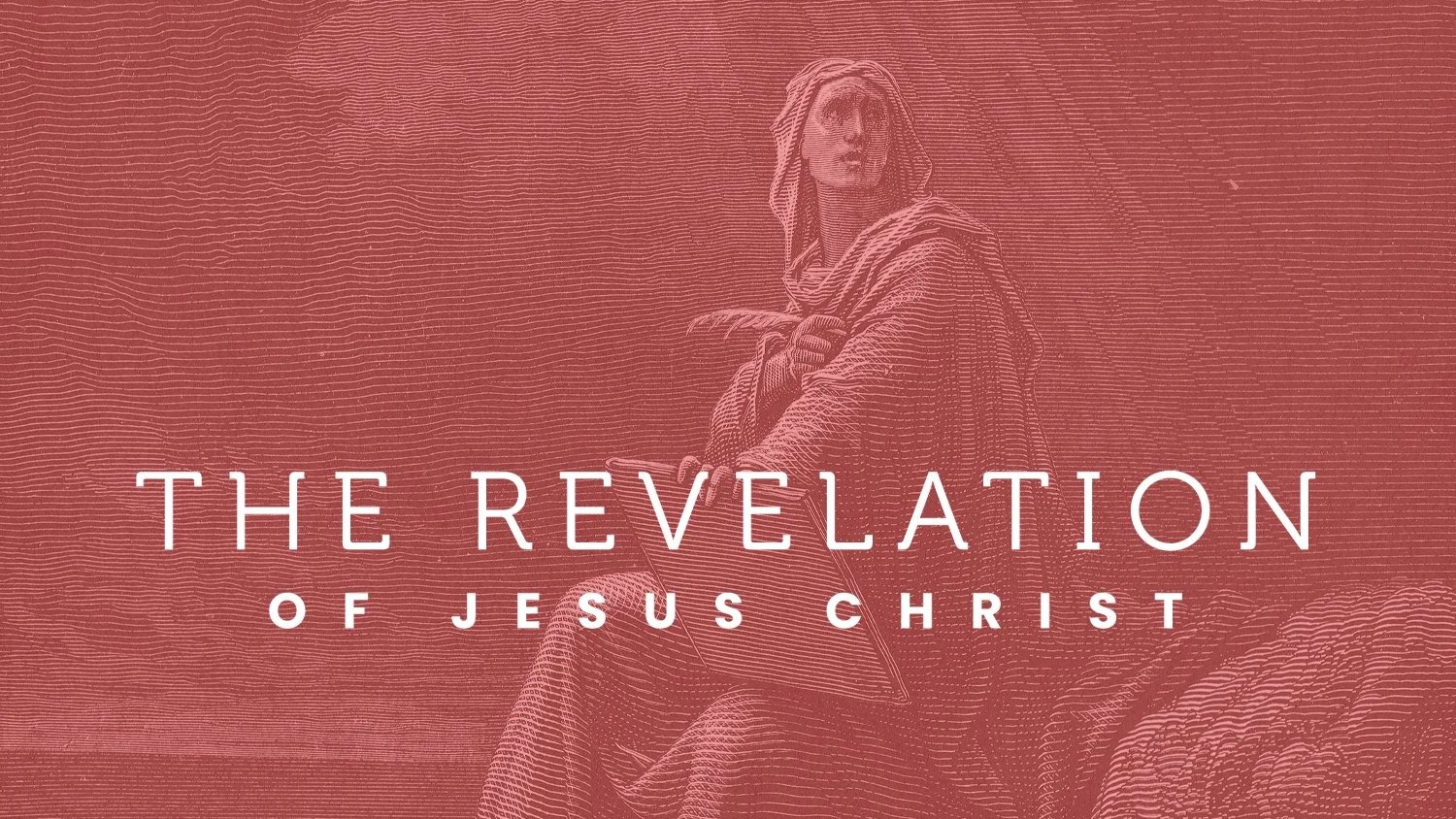 The Revelation of Jesus Christ - Week 7