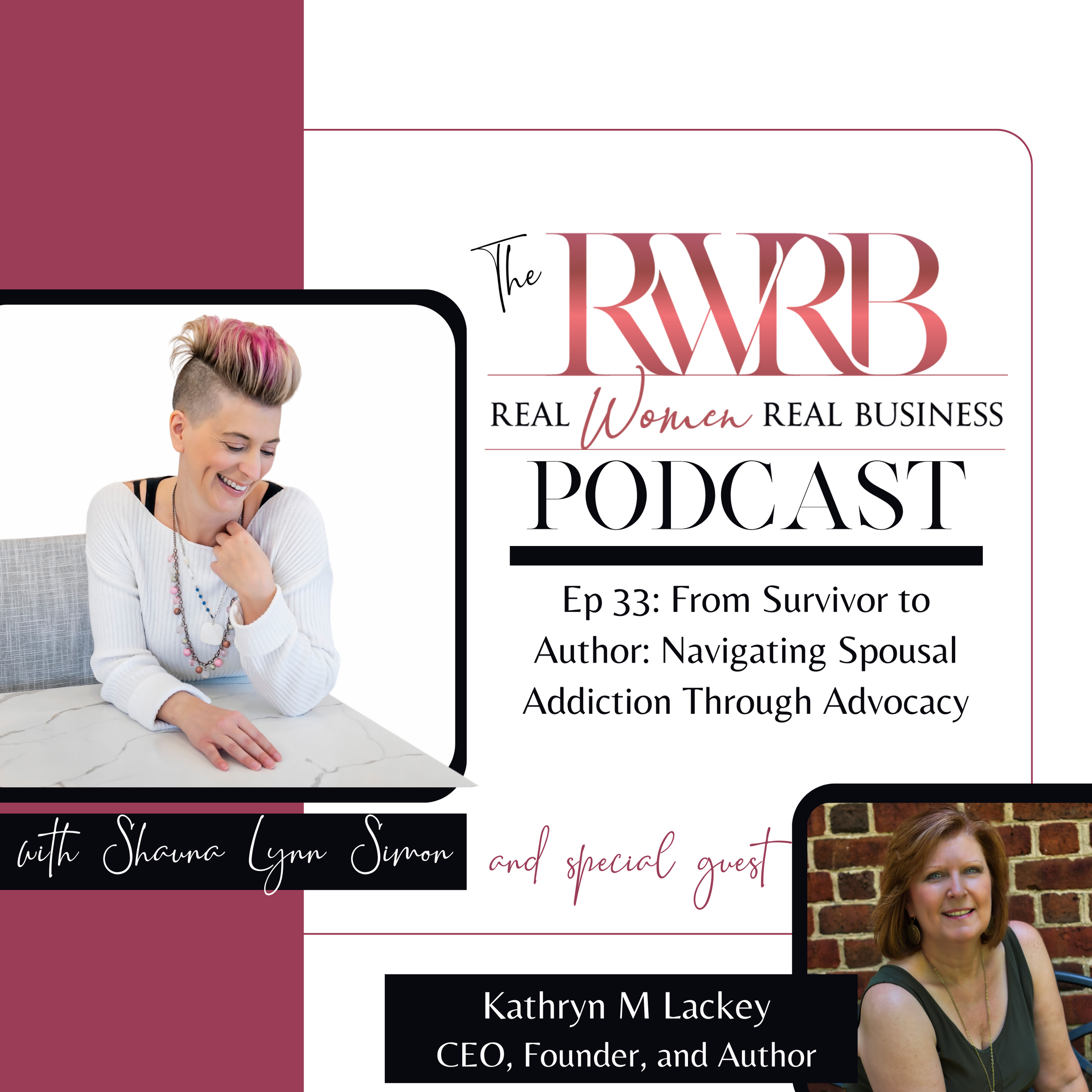 Ep 33 Transcript: From Survivor to Author: Navigating Spousal Addiction Through Advocacy with Kathryn M Lackey