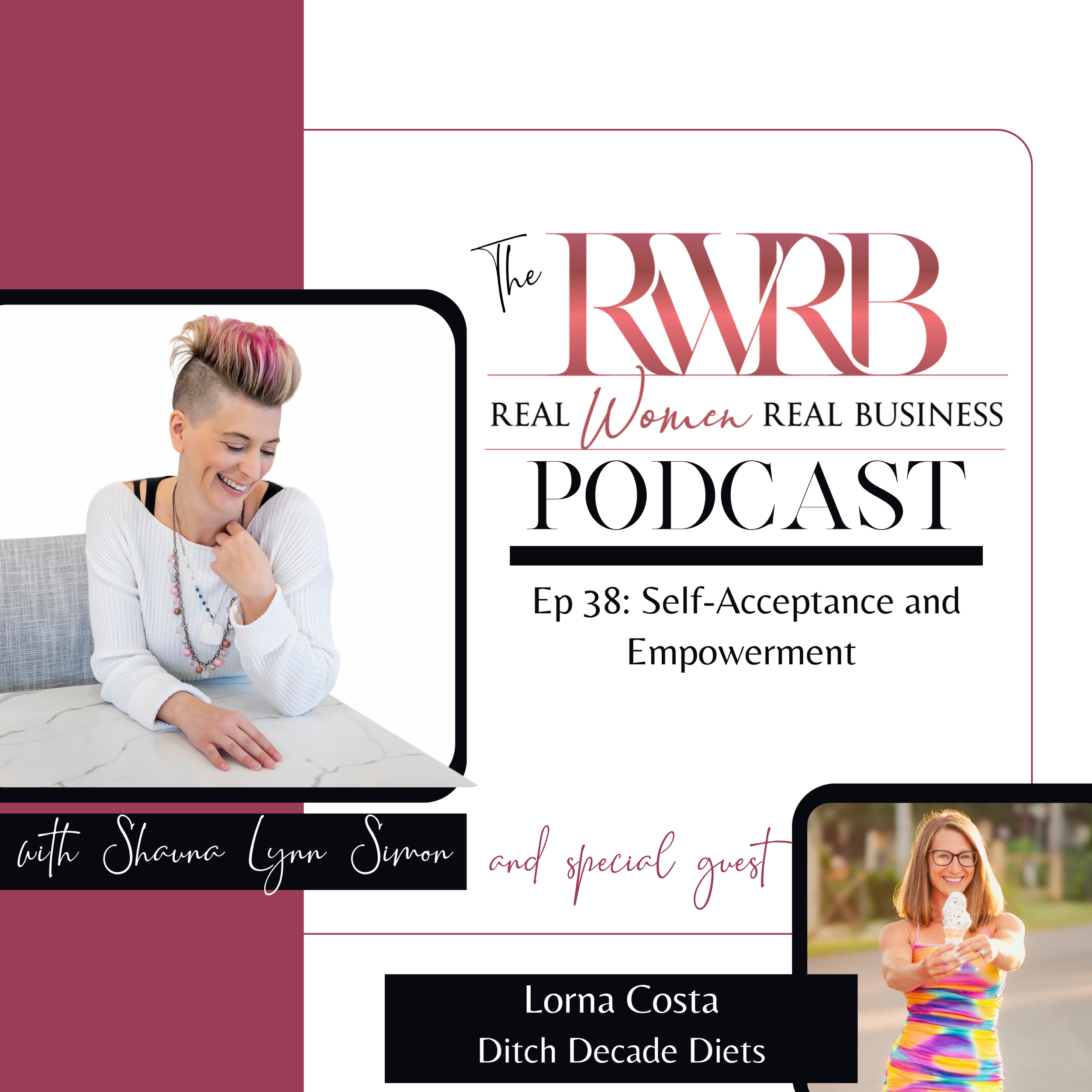 Ep 38 Transcript: Self-Acceptance and Empowerment with Lorna Costa