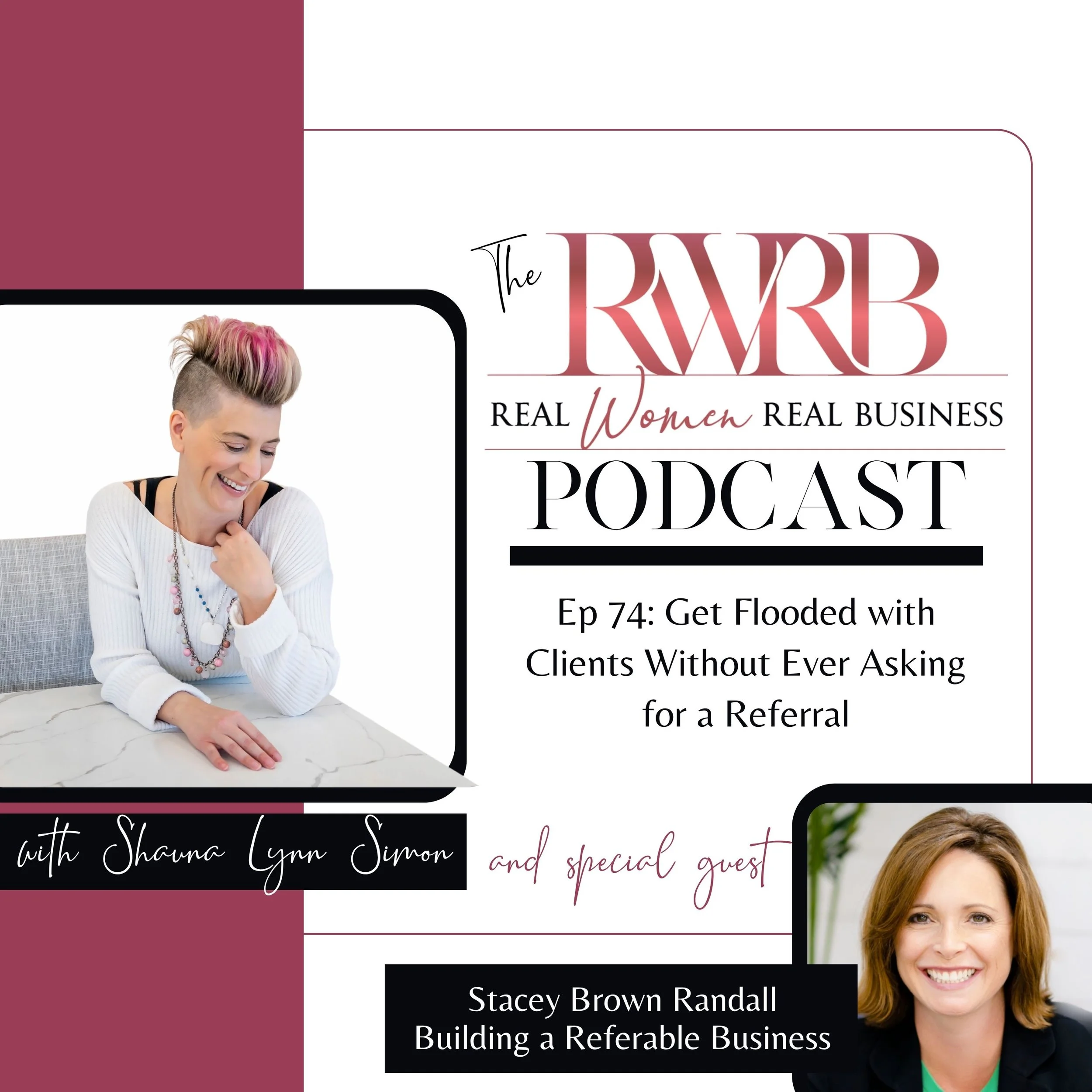 Ep 74: Get Flooded with Clients Without Ever Asking for a Referral with Stacey Brown Randall