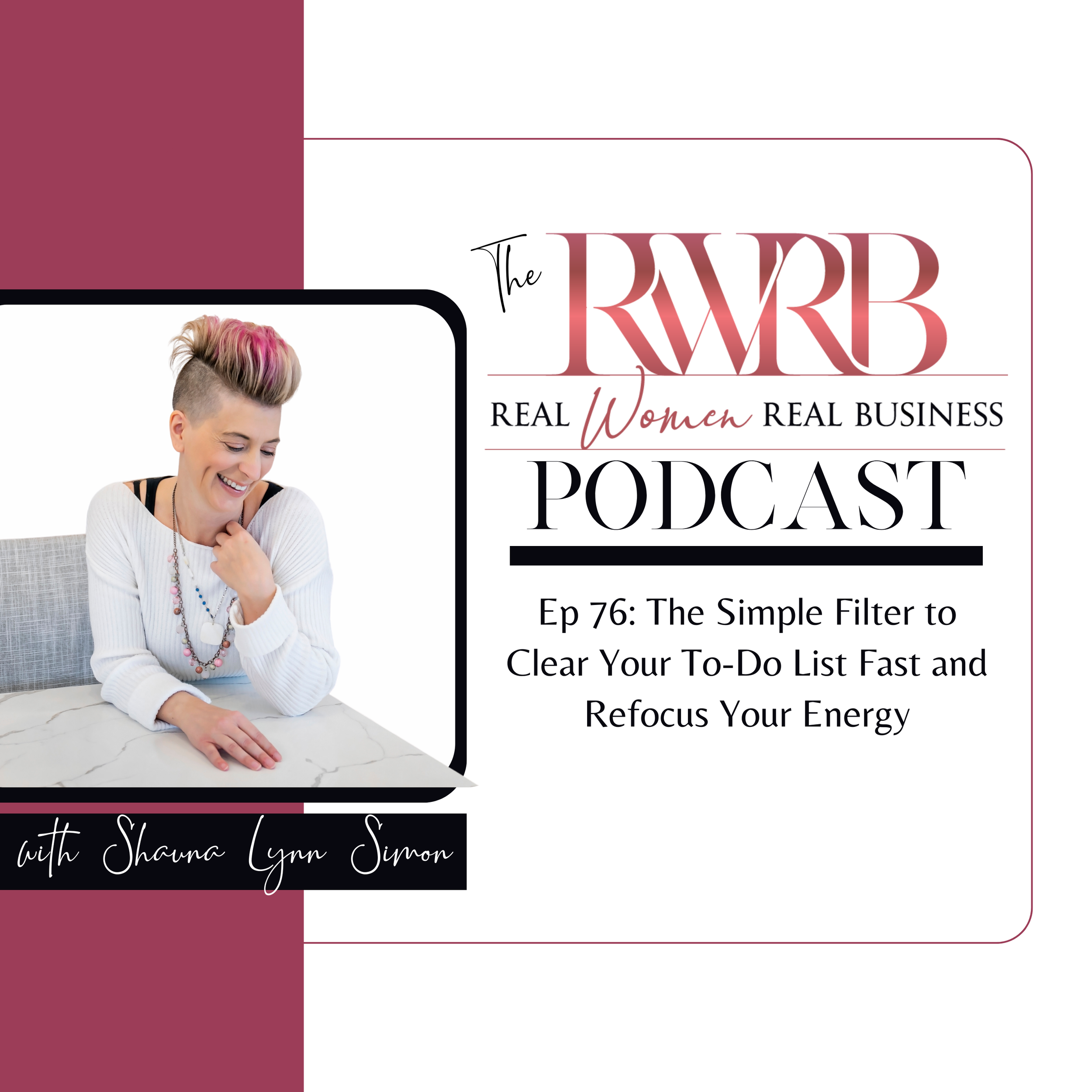 Ep 76: The Simple Filter to Clear Your To-Do List Fast and Refocus Your Energy