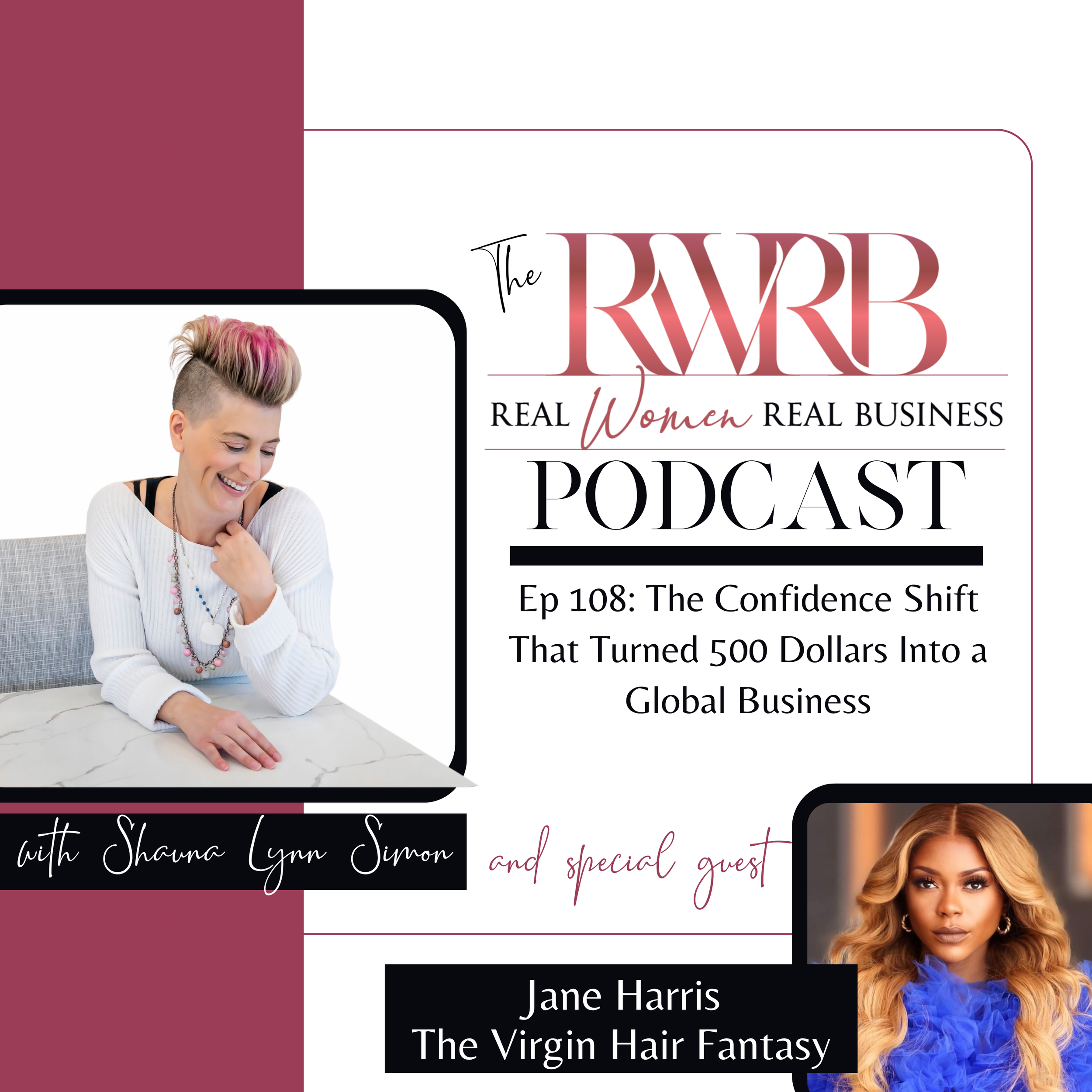 Ep 108 Transcript: The Confidence Shift That Turned 500 Dollars Into a Global Business with Jane Harris