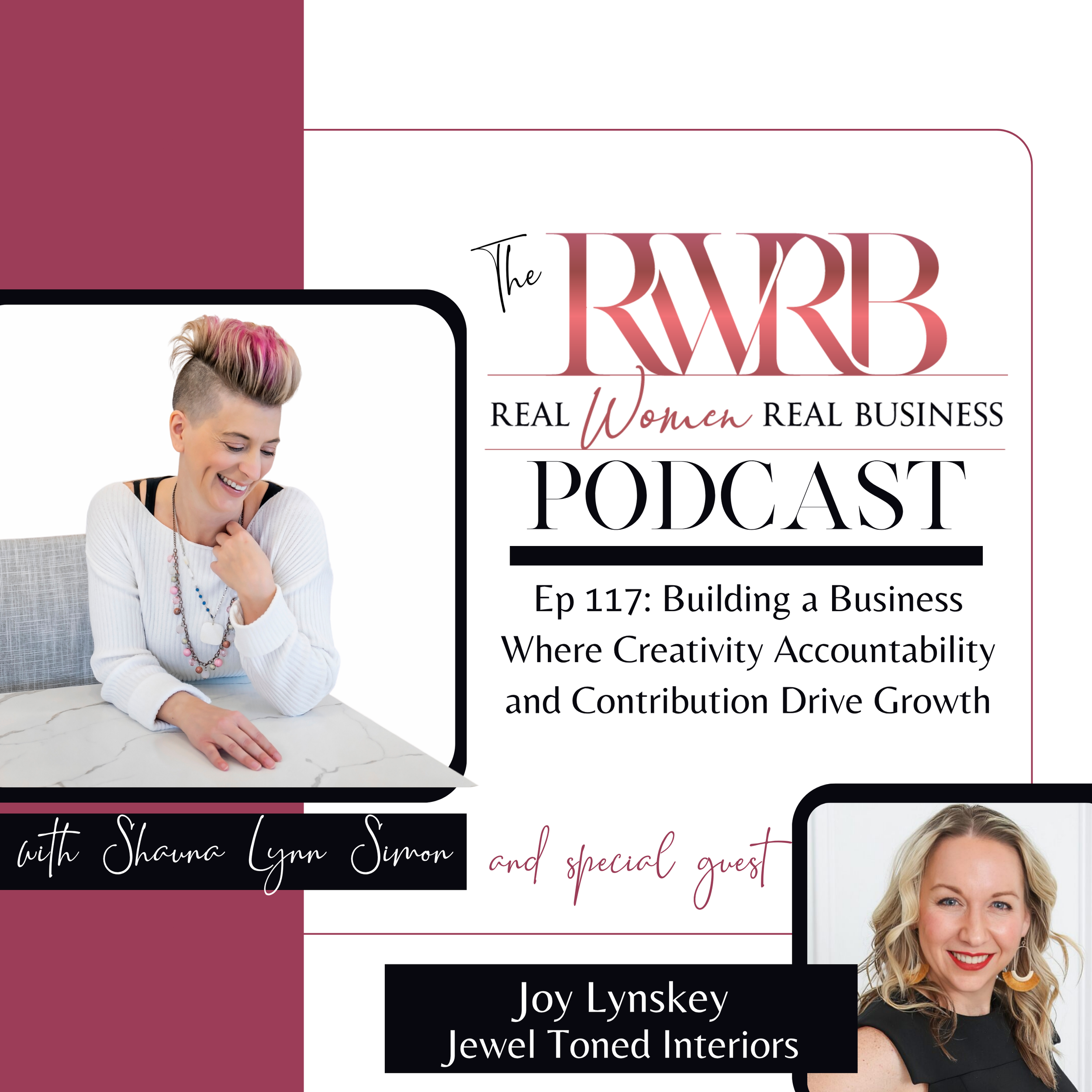 Ep 117: Building a Business Where Creativity Accountability and Contribution Drive Growth with Joy Lynskey
