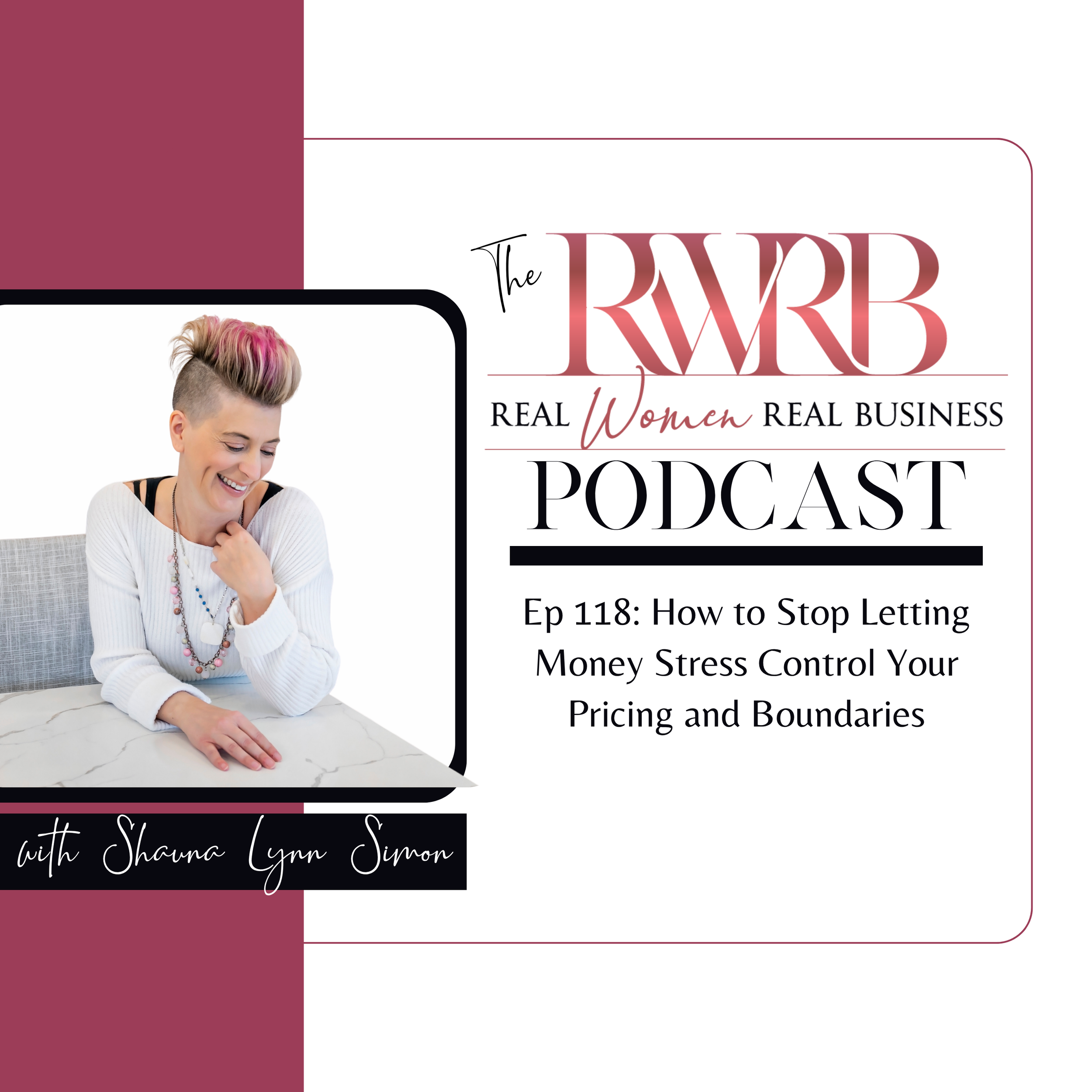 Ep 118 Transcript: How to Stop Letting Money Stress Control Your Pricing and Boundaries